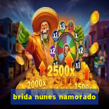 brida nunes namorado